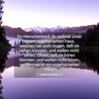 Picture 05 - Hesekiel 12:2 LUTH1912 - Du Menschenkind, du wohnst unter einem - Bible Verse Picture
