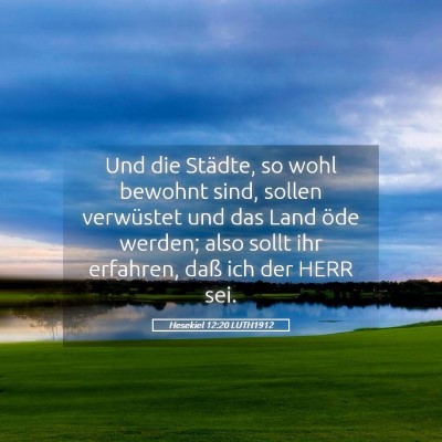 Picture 05 - Hesekiel 12:20 LUTH1912 - Und die Städte, so wohl bewohnt sind, sollen - Bible Verse Picture