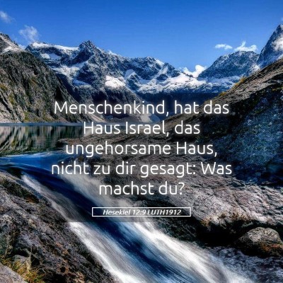 Picture 05 - Hesekiel 12:9 LUTH1912 - Menschenkind, hat das Haus Israel, das - Bible Verse Picture