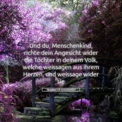Picture 05 - Hesekiel 13:17 LUTH1912 - Und du, Menschenkind, richte dein Angesicht wider - Bible Verse Picture