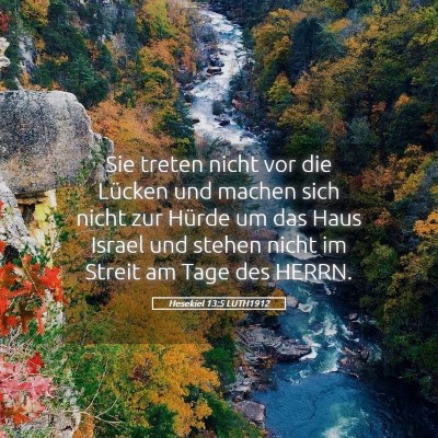 Picture 05 - Hesekiel 13:5 LUTH1912 - Sie treten nicht vor die Lücken und machen sich - Bible Verse Picture
