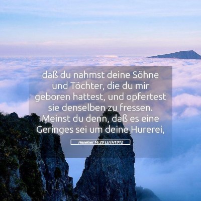 Picture 05 - Hesekiel 16:20 LUTH1912 - daß du nahmst deine Söhne und Töchter, die du - Bible Verse Picture