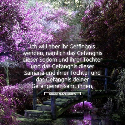 Picture 05 - Hesekiel 16:53 LUTH1912 - Ich will aber ihr Gefängnis wenden, nämlich das - Bible Verse Picture
