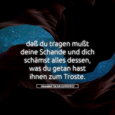 Picture 05 - Hesekiel 16:54 LUTH1912 - daß du tragen mußt deine Schande und dich - Bible Verse Picture