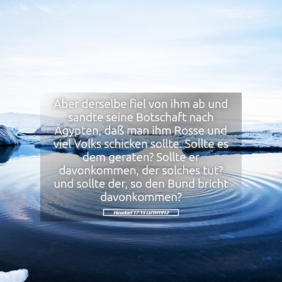Picture 05 - Hesekiel 17:15 LUTH1912 - Aber derselbe fiel von ihm ab und sandte seine - Bible Verse Picture