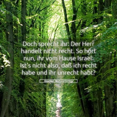 Picture 05 - Hesekiel 18:25 LUTH1912 - Doch sprecht ihr: Der Herr handelt nicht recht. - Bible Verse Picture