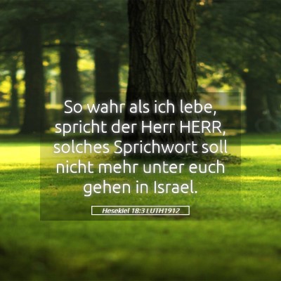 Picture 05 - Hesekiel 18:3 LUTH1912 - So wahr als ich lebe, spricht der Herr HERR, - Bible Verse Picture