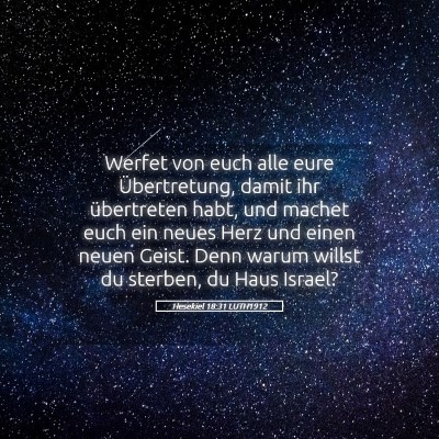 Picture 05 - Hesekiel 18:31 LUTH1912 - Werfet von euch alle eure Übertretung, damit ihr - Bible Verse Picture