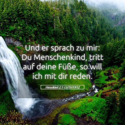 Picture 05 - Hesekiel 2:1 LUTH1912 - Und er sprach zu mir: Du Menschenkind, tritt auf - Bible Verse Picture