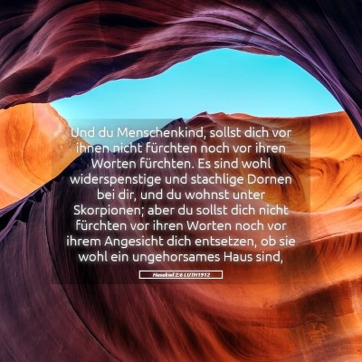 Picture 05 - Hesekiel 2:6 LUTH1912 - Und du Menschenkind, sollst dich vor ihnen nicht - Bible Verse Picture