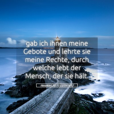 Picture 05 - Hesekiel 20:11 LUTH1912 - gab ich ihnen meine Gebote und lehrte sie meine - Bible Verse Picture