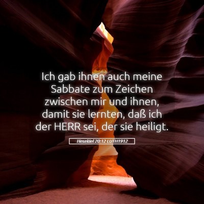 Picture 05 - Hesekiel 20:12 LUTH1912 - Ich gab ihnen auch meine Sabbate zum Zeichen - Bible Verse Picture