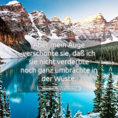 Picture 05 - Hesekiel 20:17 LUTH1912 - Aber mein Auge verschonte sie, daß ich sie nicht - Bible Verse Picture
