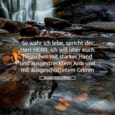 Picture 05 - Hesekiel 20:33 LUTH1912 - So wahr ich lebe, spricht der Herr HERR, ich will - Bible Verse Picture