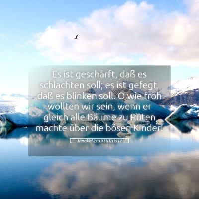 Picture 05 - Hesekiel 21:10 LUTH1912 - Es ist geschärft, daß es schlachten soll; es - Bible Verse Picture