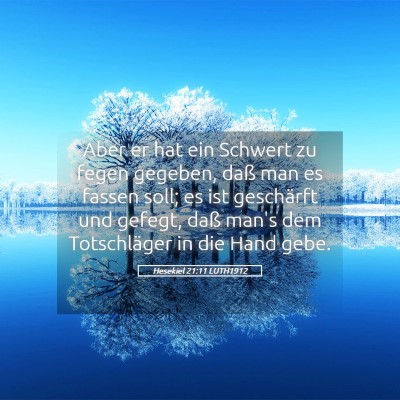 Picture 05 - Hesekiel 21:11 LUTH1912 - Aber er hat ein Schwert zu fegen gegeben, daß - Bible Verse Picture