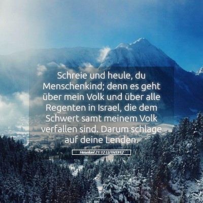 Picture 05 - Hesekiel 21:12 LUTH1912 - Schreie und heule, du Menschenkind; denn es geht - Bible Verse Picture