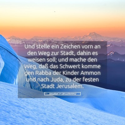 Picture 05 - Hesekiel 21:20 LUTH1912 - Und stelle ein Zeichen vorn an den Weg zur Stadt, - Bible Verse Picture