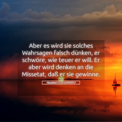 Picture 05 - Hesekiel 21:23 LUTH1912 - Aber es wird sie solches Wahrsagen falsch - Bible Verse Picture