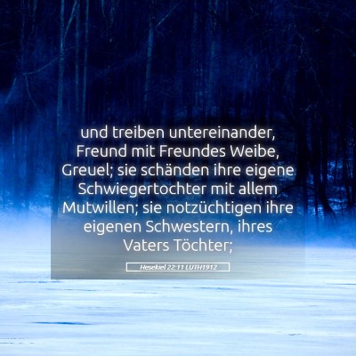 Picture 05 - Hesekiel 22:11 LUTH1912 - und treiben untereinander, Freund mit Freundes - Bible Verse Picture