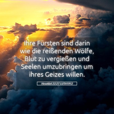 Picture 05 - Hesekiel 22:27 LUTH1912 - Ihre Fürsten sind darin wie die reißenden - Bible Verse Picture
