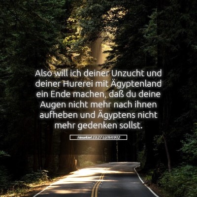 Picture 05 - Hesekiel 23:27 LUTH1912 - Also will ich deiner Unzucht und deiner Hurerei - Bible Verse Picture