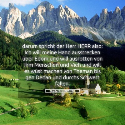 Picture 05 - Hesekiel 25:13 LUTH1912 - darum spricht der Herr HERR also: Ich will meine - Bible Verse Picture
