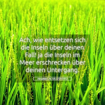 Picture 05 - Hesekiel 26:18 LUTH1912 - Ach, wie entsetzen sich die Inseln über deinen - Bible Verse Picture