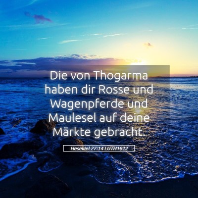 Picture 05 - Hesekiel 27:14 LUTH1912 - Die von Thogarma haben dir Rosse und Wagenpferde - Bible Verse Picture