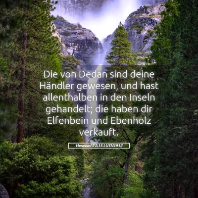 Picture 05 - Hesekiel 27:15 LUTH1912 - Die von Dedan sind deine Händler gewesen, und - Bible Verse Picture