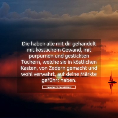 Picture 05 - Hesekiel 27:24 LUTH1912 - Die haben alle mit dir gehandelt mit köstlichem - Bible Verse Picture