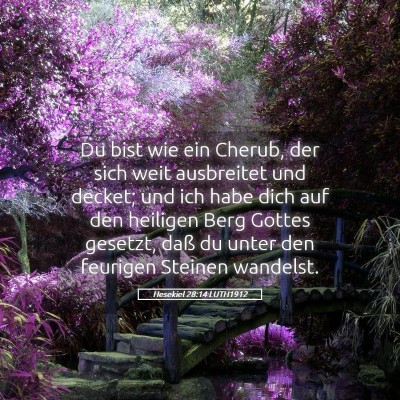 Picture 05 - Hesekiel 28:14 LUTH1912 - Du bist wie ein Cherub, der sich weit ausbreitet - Bible Verse Picture