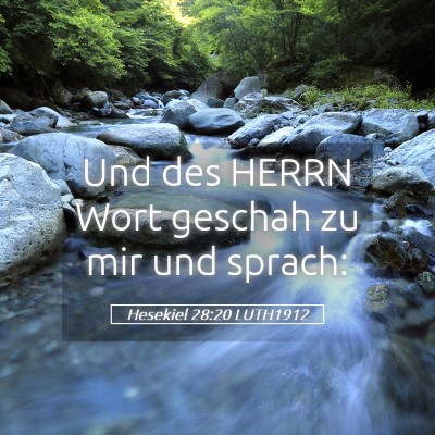 Picture 05 - Hesekiel 28:20 LUTH1912 - Und des HERRN Wort geschah zu mir und - Bible Verse Picture