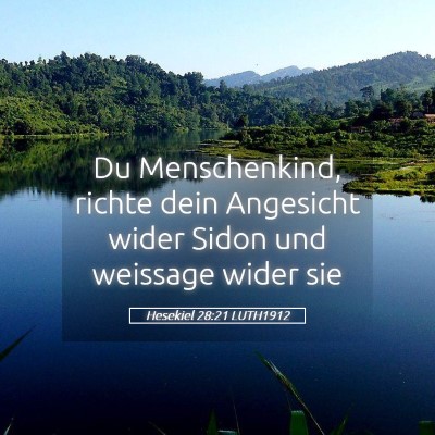 Picture 05 - Hesekiel 28:21 LUTH1912 - Du Menschenkind, richte dein Angesicht wider - Bible Verse Picture