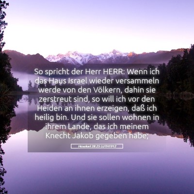 Picture 05 - Hesekiel 28:25 LUTH1912 - So spricht der Herr HERR: Wenn ich das Haus - Bible Verse Picture