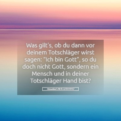 Picture 05 - Hesekiel 28:9 LUTH1912 - Was gilt's, ob du dann vor deinem Totschläger - Bible Verse Picture