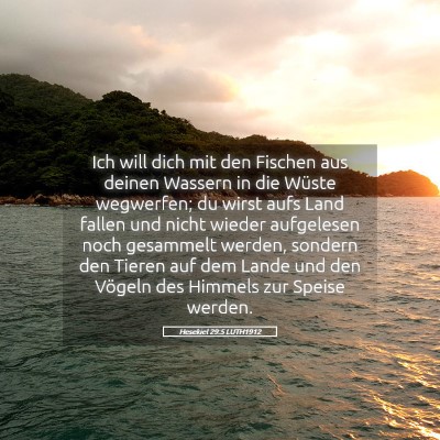 Picture 05 - Hesekiel 29:5 LUTH1912 - Ich will dich mit den Fischen aus deinen Wassern - Bible Verse Picture