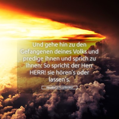Picture 05 - Hesekiel 3:11 LUTH1912 - Und gehe hin zu den Gefangenen deines Volks und - Bible Verse Picture