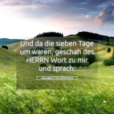 Picture 05 - Hesekiel 3:16 LUTH1912 - Und da die sieben Tage um waren, geschah des - Bible Verse Picture