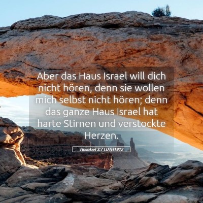 Picture 05 - Hesekiel 3:7 LUTH1912 - Aber das Haus Israel will dich nicht hören, denn - Bible Verse Picture