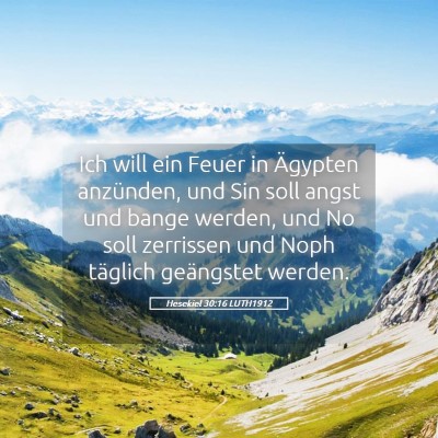 Picture 05 - Hesekiel 30:16 LUTH1912 - Ich will ein Feuer in Ägypten anzünden, und Sin - Bible Verse Picture