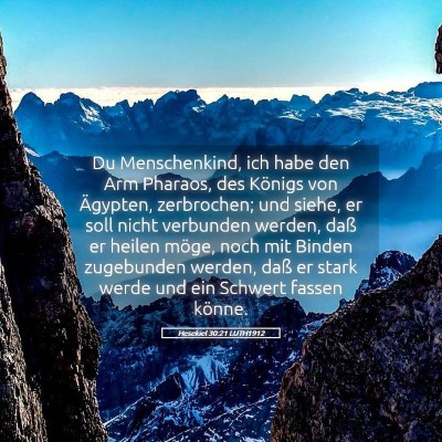 Picture 05 - Hesekiel 30:21 LUTH1912 - Du Menschenkind, ich habe den Arm Pharaos, des - Bible Verse Picture