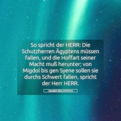 Picture 05 - Hesekiel 30:6 LUTH1912 - So spricht der HERR: Die Schutzherren Ägyptens - Bible Verse Picture
