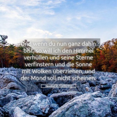 Picture 05 - Hesekiel 32:7 LUTH1912 - Und wenn du nun ganz dahin bist, so will ich den - Bible Verse Picture