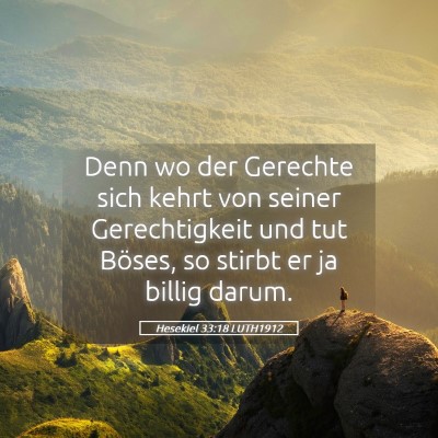 Picture 05 - Hesekiel 33:18 LUTH1912 - Denn wo der Gerechte sich kehrt von seiner - Bible Verse Picture