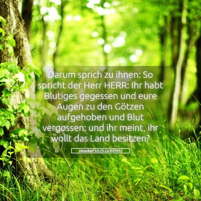 Picture 05 - Hesekiel 33:25 LUTH1912 - Darum sprich zu ihnen: So spricht der Herr HERR: - Bible Verse Picture