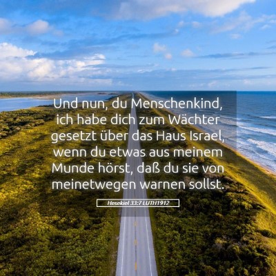 Picture 05 - Hesekiel 33:7 LUTH1912 - Und nun, du Menschenkind, ich habe dich zum - Bible Verse Picture