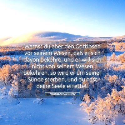 Picture 05 - Hesekiel 33:9 LUTH1912 - Warnst du aber den Gottlosen vor seinem Wesen, - Bible Verse Picture