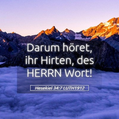 Picture 05 - Hesekiel 34:7 LUTH1912 - Darum höret, ihr Hirten, des HERRN - Bible Verse Picture
