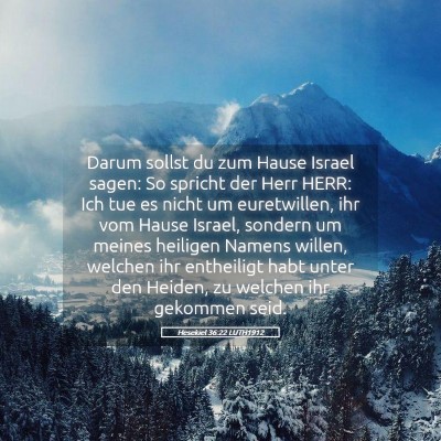 Picture 05 - Hesekiel 36:22 LUTH1912 - Darum sollst du zum Hause Israel sagen: So - Bible Verse Picture